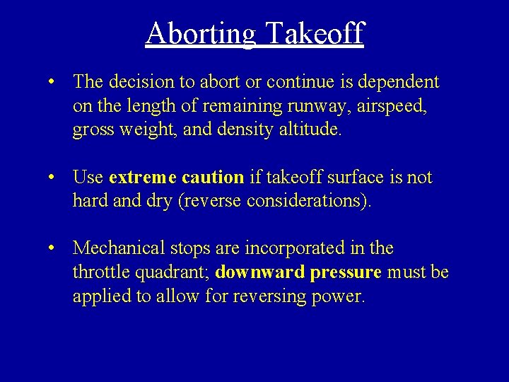 Aborting Takeoff • The decision to abort or continue is dependent on the length