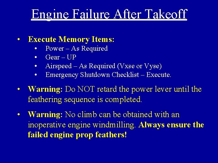 Engine Failure After Takeoff • Execute Memory Items: • • Power – As Required