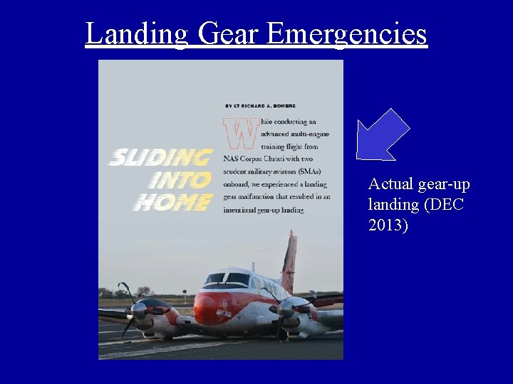 Landing Gear Emergencies Actual gear-up landing (DEC 2013) 