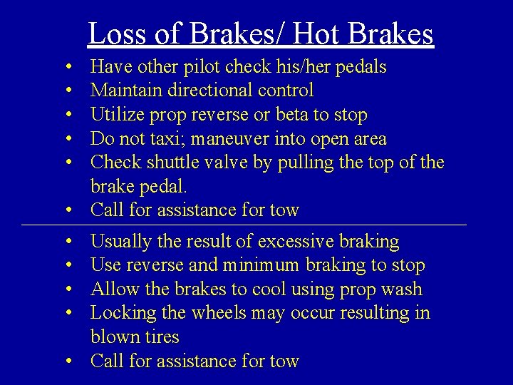 Loss of Brakes/ Hot Brakes • • • Have other pilot check his/her pedals