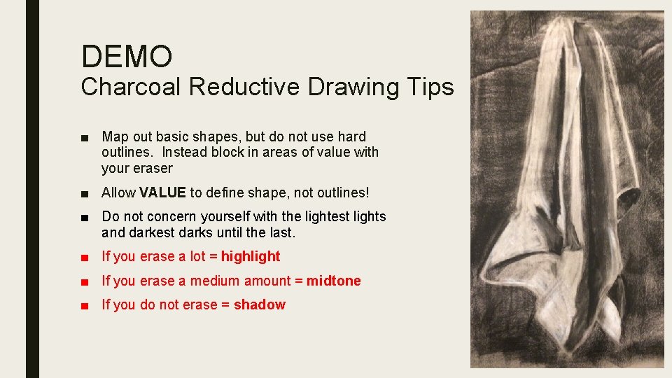 DEMO Charcoal Reductive Drawing Tips ■ Map out basic shapes, but do not use DEMO Charcoal Reductive Drawing Tips ■ Map out basic shapes, but do not use
