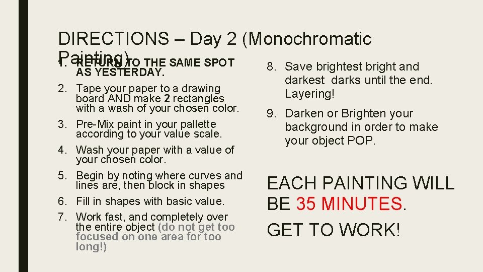 DIRECTIONS – Day 2 (Monochromatic Painting) 1. RETURN TO THE SAME SPOT 8. Save DIRECTIONS – Day 2 (Monochromatic Painting) 1. RETURN TO THE SAME SPOT 8. Save