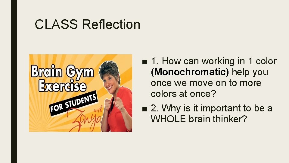 CLASS Reflection ■ 1. How can working in 1 color (Monochromatic) help you once CLASS Reflection ■ 1. How can working in 1 color (Monochromatic) help you once