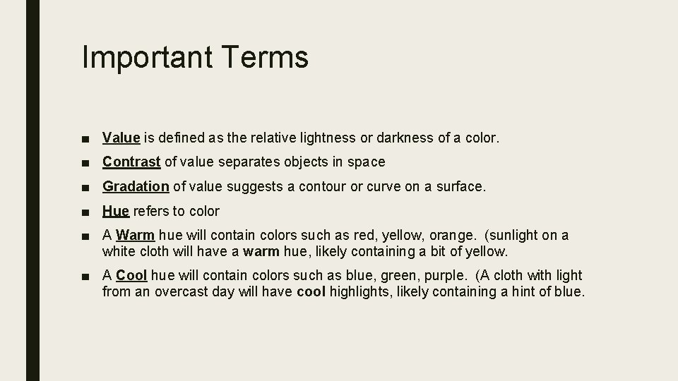 Important Terms ■ Value is defined as the relative lightness or darkness of a Important Terms ■ Value is defined as the relative lightness or darkness of a