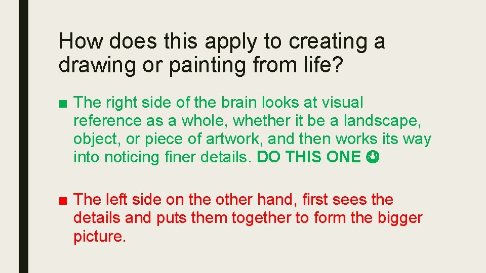 How does this apply to creating a drawing or painting from life? ■ The How does this apply to creating a drawing or painting from life? ■ The