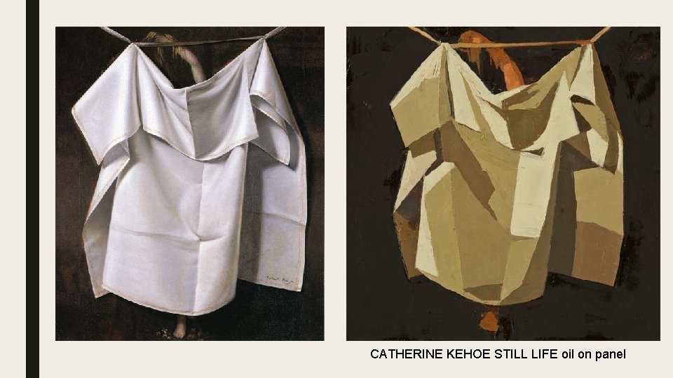 CATHERINE KEHOE STILL LIFE oil on panel CATHERINE KEHOE STILL LIFE oil on panel