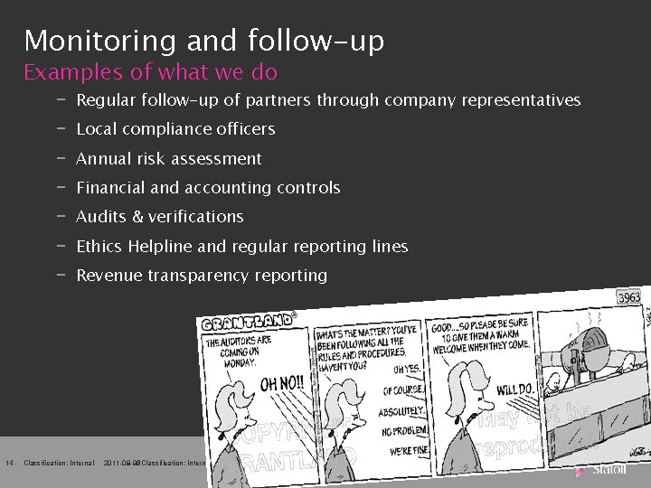 Monitoring and follow-up Examples of what we do − Regular follow-up of partners through