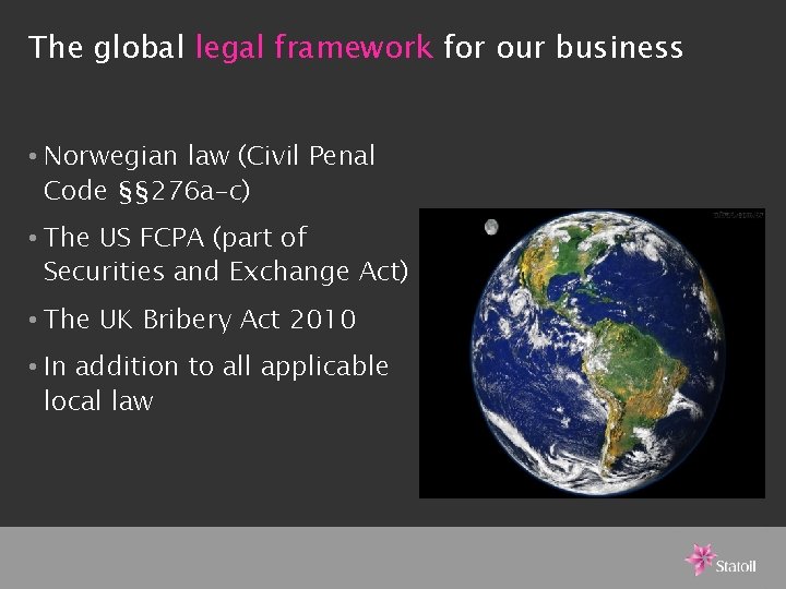 The global legal framework for our business • Norwegian law (Civil Penal Code §§