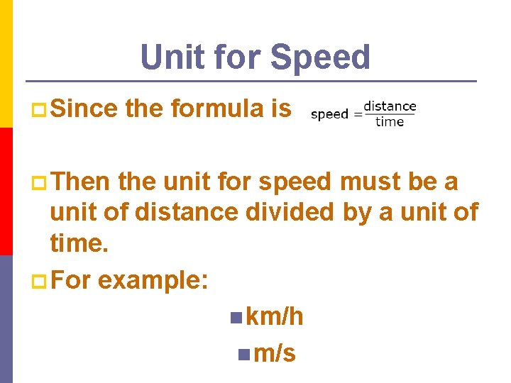 Unit for Speed p Since p Then the formula is the unit for speed