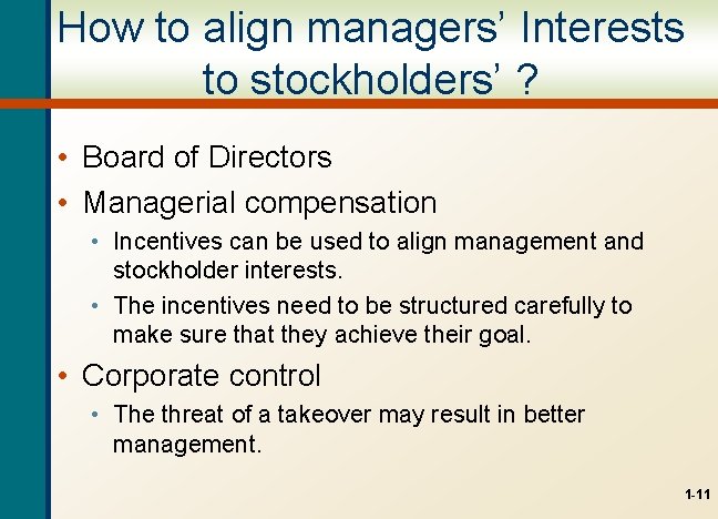 How to align managers’ Interests to stockholders’ ? • Board of Directors • Managerial