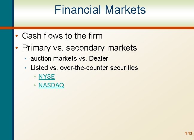 Financial Markets • Cash flows to the firm • Primary vs. secondary markets •