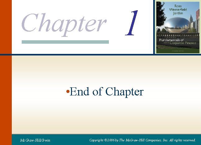 Chapter 1 • End of Chapter Mc. Graw-Hill/Irwin Copyright © 2006 by The Mc.