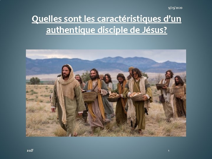 9/25/2020 Quelles sont les caractéristiques d’un authentique disciple de Jésus? asdf 1 