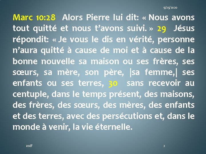 9/25/2020 Marc 10: 28 Alors Pierre lui dit: « Nous avons tout quitté et