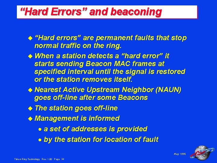 “Hard Errors” and beaconing u “Hard errors” are permanent faults that stop normal traffic