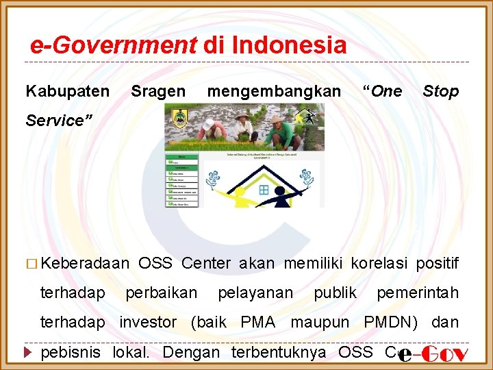 e-Government di Indonesia Kabupaten Sragen mengembangkan “One Stop Service” � Keberadaan OSS Center akan