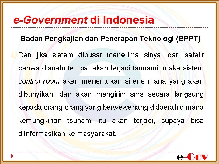 e-Government di Indonesia Badan Pengkajian dan Penerapan Teknologi (BPPT) � Dan jika sistem dipusat e-Government di Indonesia Badan Pengkajian dan Penerapan Teknologi (BPPT) � Dan jika sistem dipusat
