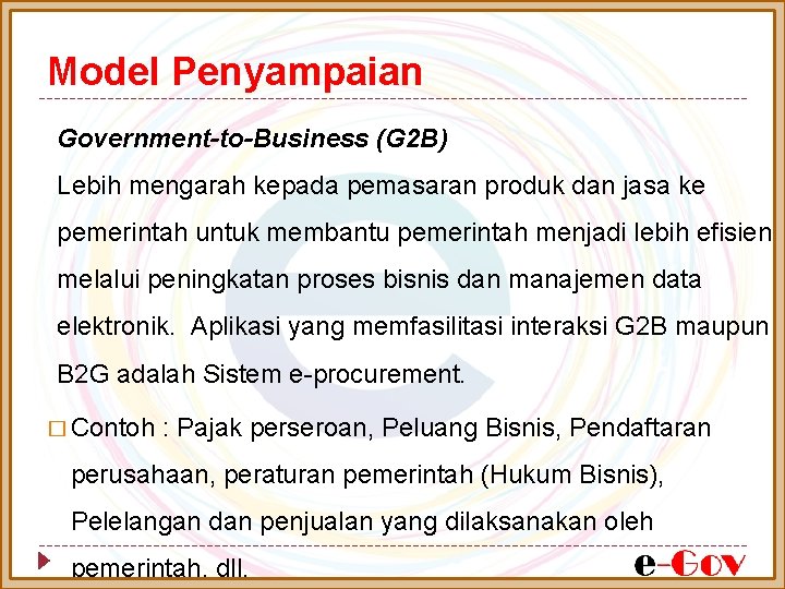 Model Penyampaian Government-to-Business (G 2 B) Lebih mengarah kepada pemasaran produk dan jasa ke