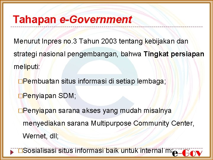 Tahapan e-Government Menurut Inpres no. 3 Tahun 2003 tentang kebijakan dan strategi nasional pengembangan,