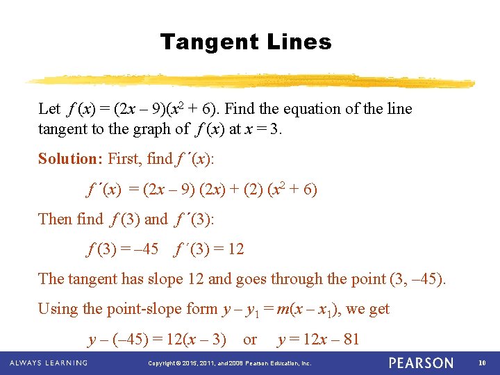 Tangent Lines Let f (x) = (2 x – 9)(x 2 + 6). Find