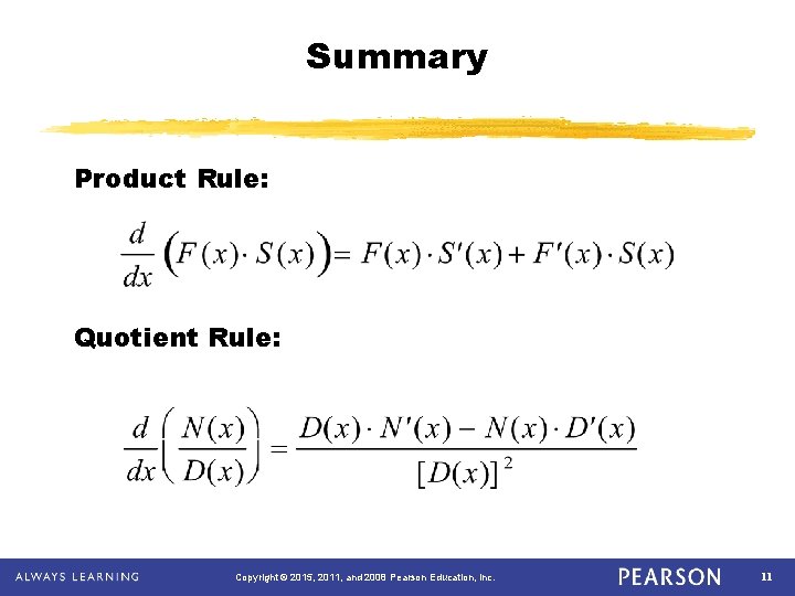 Summary Product Rule: Quotient Rule: Copyright © 2015, 2011, and 2008 Pearson Education, Inc.