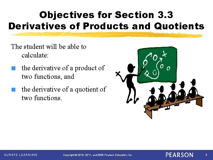 Objectives for Section 3. 3 Derivatives of Products and Quotients The student will be