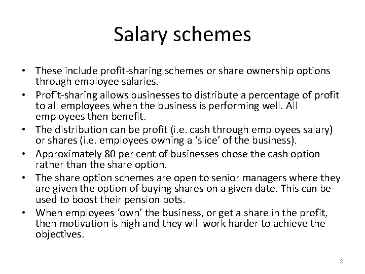 Salary schemes • These include profit-sharing schemes or share ownership options through employee salaries.