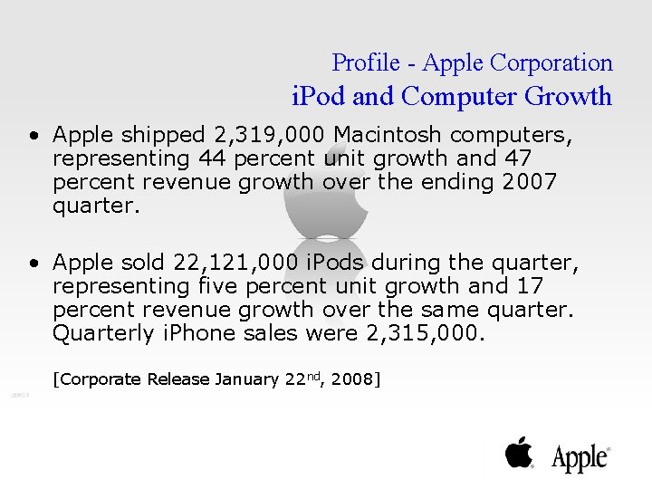 Profile - Apple Corporation i. Pod and Computer Growth • Apple shipped 2, 319,