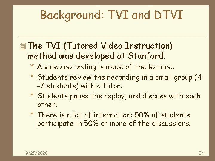 Background: TVI and DTVI 4 The TVI (Tutored Video Instruction) method was developed at