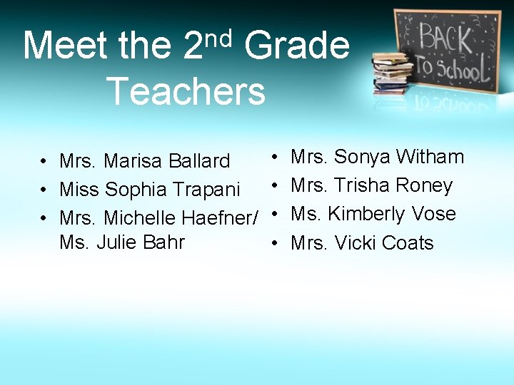 nd 2 Meet the Grade Teachers • Mrs. Marisa Ballard • Miss Sophia Trapani