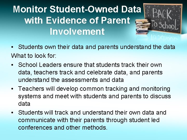 Monitor Student-Owned Data with Evidence of Parent Involvement • Students own their data and