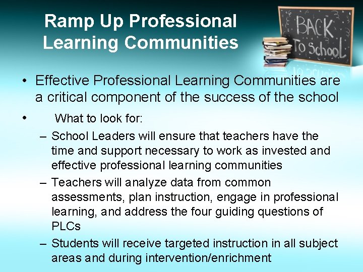 Ramp Up Professional Learning Communities • Effective Professional Learning Communities are a critical component