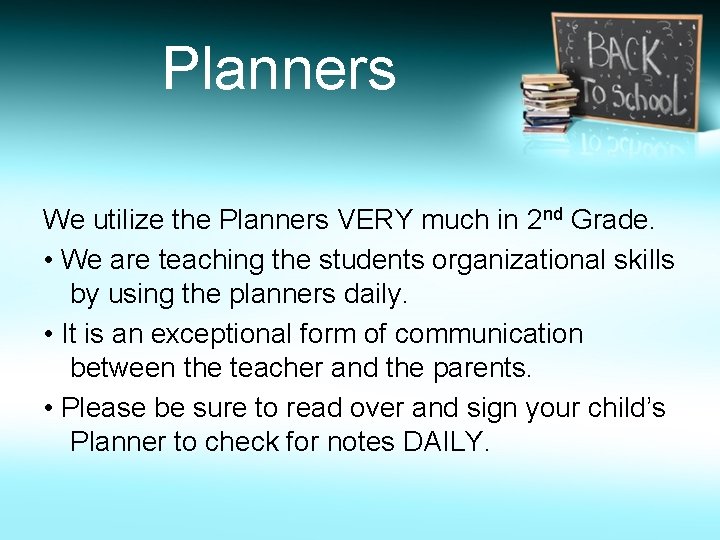 Planners We utilize the Planners VERY much in 2 nd Grade. • We are
