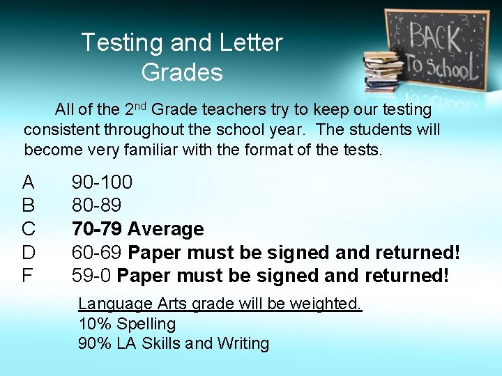 Testing and Letter Grades All of the 2 nd Grade teachers try to keep