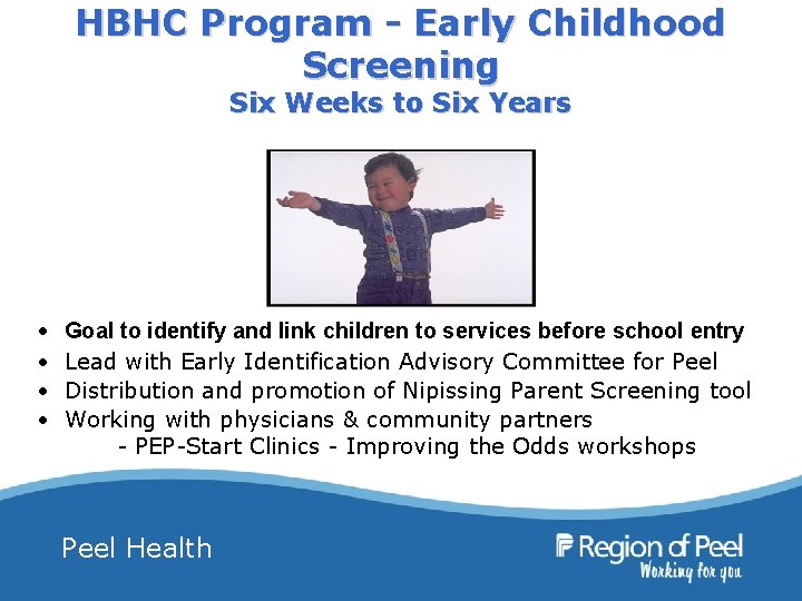 HBHC Program - Early Childhood Screening Six Weeks to Six Years • • Goal