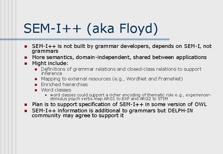 SEM-I++ (aka Floyd) n n n SEM-I++ is not built by grammar developers, depends