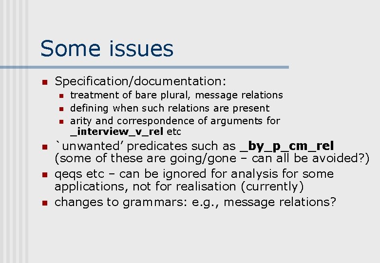Some issues n Specification/documentation: n n n treatment of bare plural, message relations defining