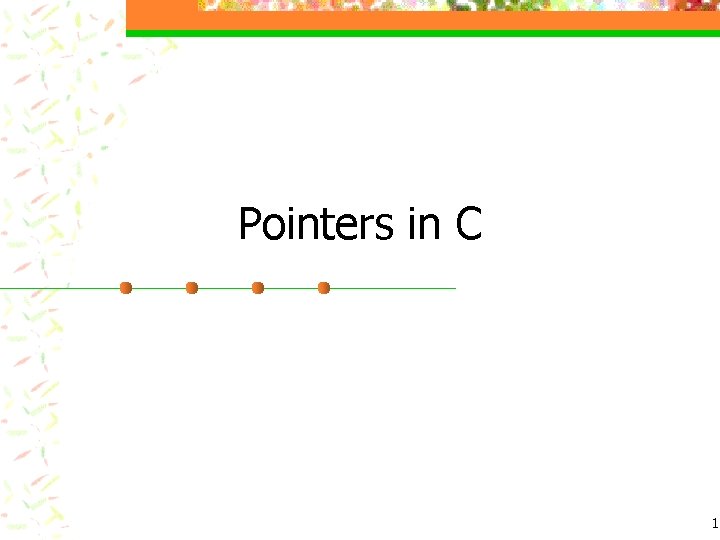 Pointers in C 1 