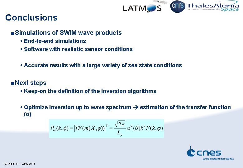 Conclusions ■ Simulations of SWIM wave products w End-to-end simulations w Software with realistic