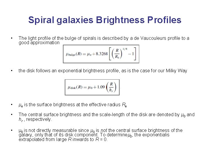Spiral galaxies Brightness Profiles • The light profile of the bulge of spirals is