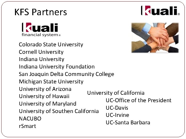 KFS Partners Colorado State University Cornell University Indiana University Foundation San Joaquin Delta Community