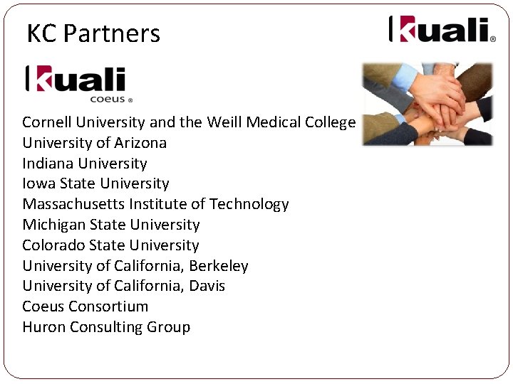 KC Partners Cornell University and the Weill Medical College University of Arizona Indiana University
