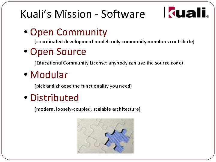 Kuali’s Mission - Software • Open Community (coordinated development model: only community members contribute)