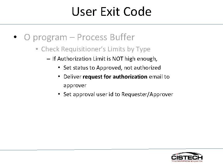 User Exit Code • O program – Process Buffer • Check Requisitioner’s Limits by