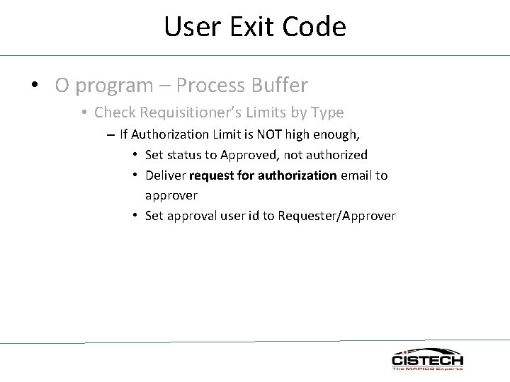 User Exit Code • O program – Process Buffer • Check Requisitioner’s Limits by