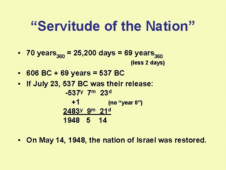 “Servitude of the Nation” • 70 years 360 = 25, 200 days = 69