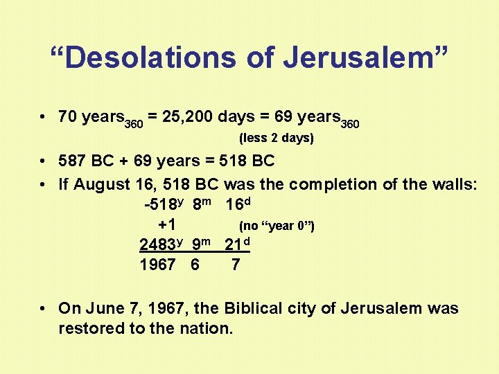 “Desolations of Jerusalem” • 70 years 360 = 25, 200 days = 69 years