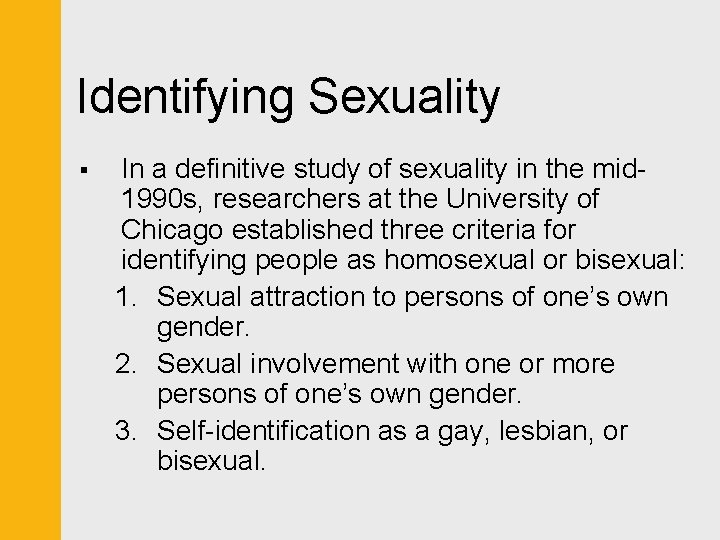 Identifying Sexuality § In a definitive study of sexuality in the mid 1990 s,