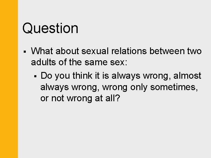 Question § What about sexual relations between two adults of the same sex: §