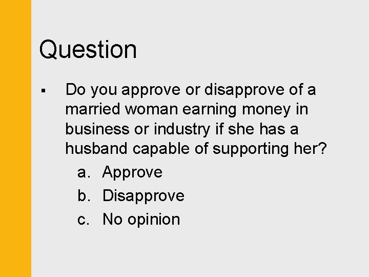 Question § Do you approve or disapprove of a married woman earning money in